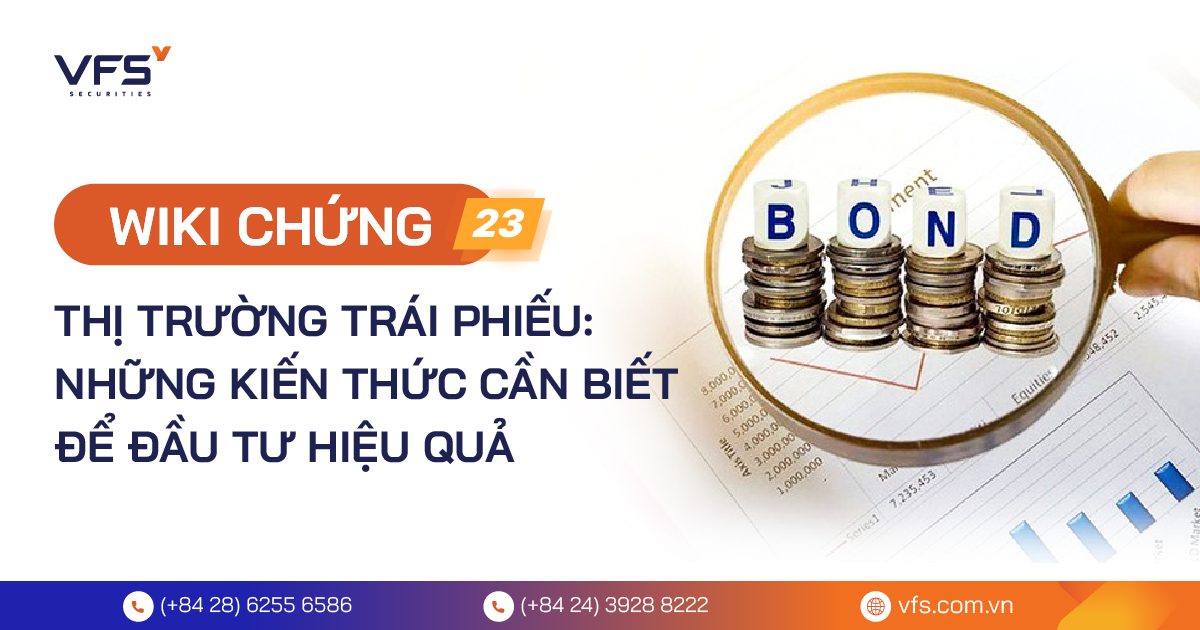 Giải mã thị trường trái phiếu: Cách hoạt động và cơ hội đầu tư