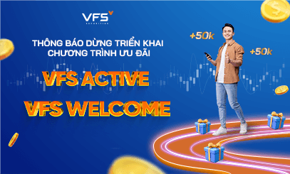 Thông báo dừng triển khai chương trình ưu đãi VFS Welcome và VFS Active